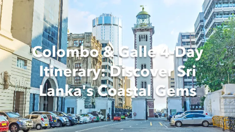 Colombo Galle 4 Days Itinerary