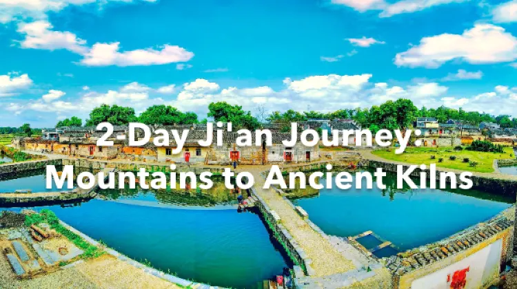 Ji'an 2 Days Itinerary