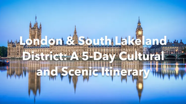 London South Lakeland District 5 Days Itinerary