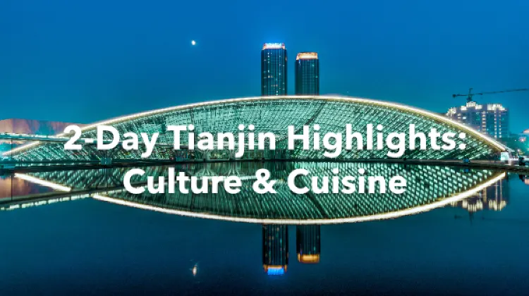 Tianjin 2 Days Itinerary