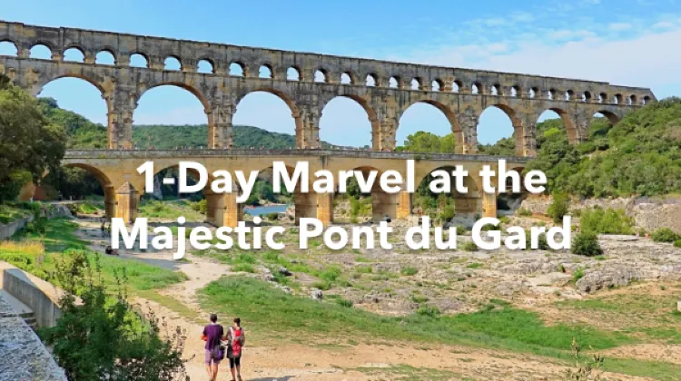 Vers-Pont-du-Gard 1 Day Itinerary