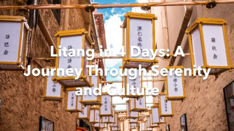Litang 4 Days Itinerary