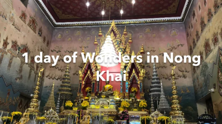 Nong Khai 1 Day Itinerary