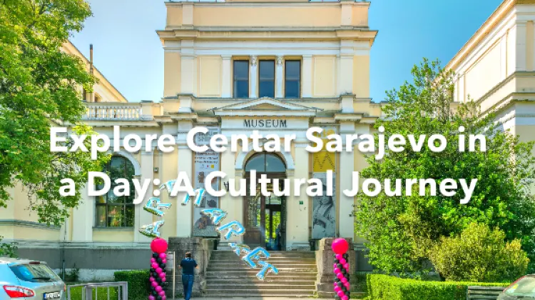 Centar Sarajevo 1 Day Itinerary