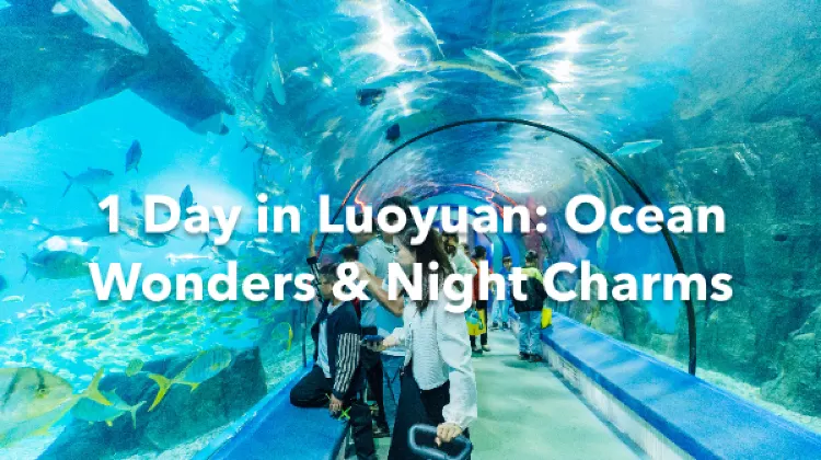 Luoyuan 1 Day Itinerary