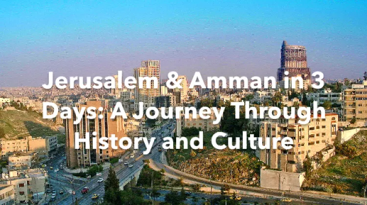 Jerusalem Amman 3 Days Itinerary