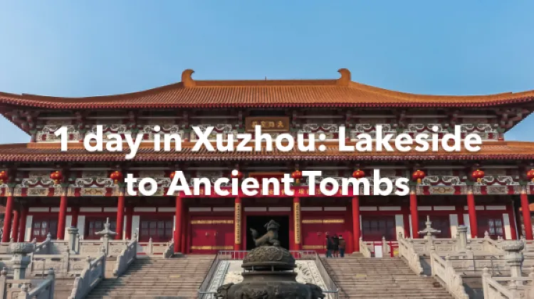 Xuzhou 1 Day Itinerary