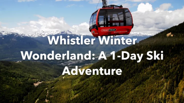 Whistler 1 Day Itinerary