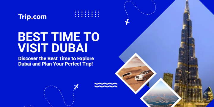 Best Time to Visit Dubai