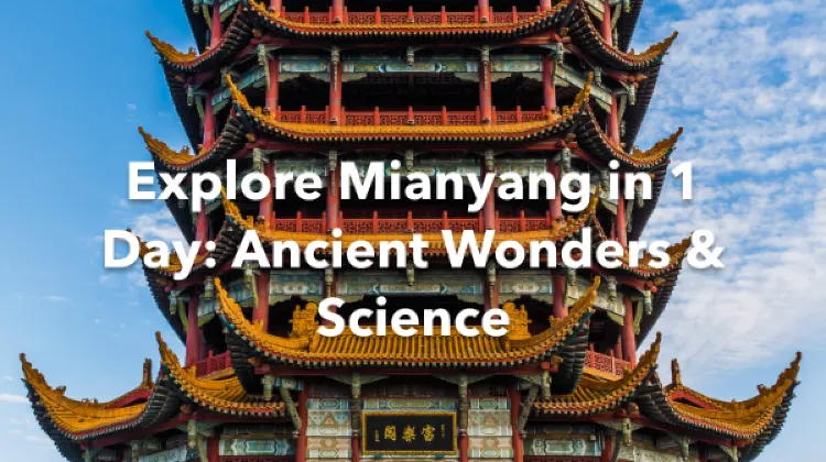 Mianyang 1 Day Itinerary