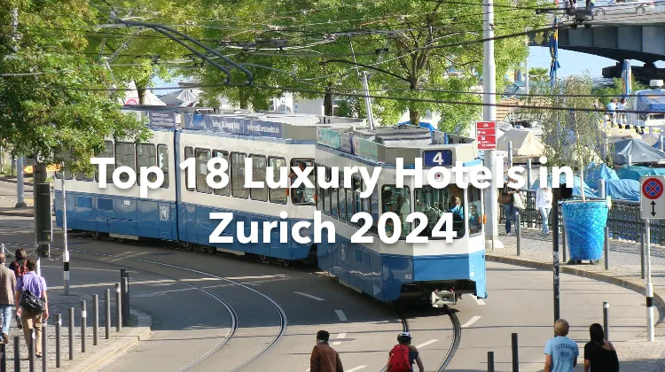 Top 18 Luxury Hotels in Zurich 2024
