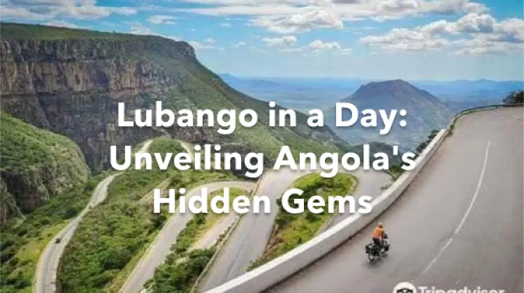 Lubango 1 Day Itinerary