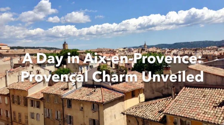 Aix-en-Provence 1 Day Itinerary