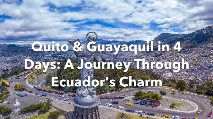 Quito Guayaquil 4 Days Itinerary