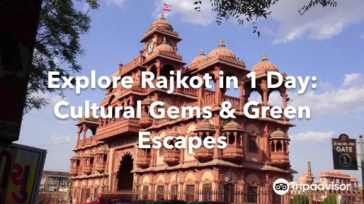 Rajkot 1 Day Itinerary