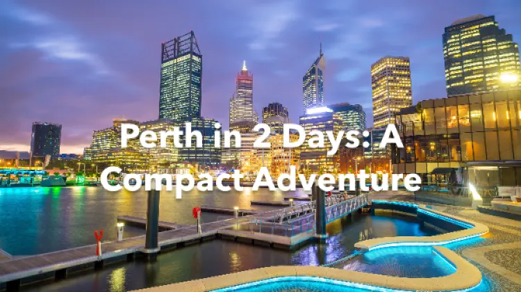 Perth 2 Days Itinerary