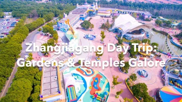 Zhangjiagang 1 Day Itinerary