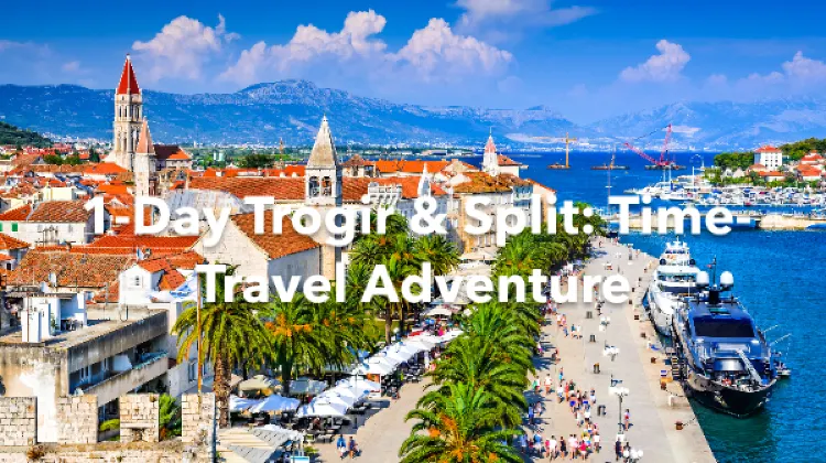 Trogir 1 Day Itinerary