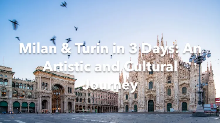 Milan Metropolitan City of Turin 3 Days Itinerary