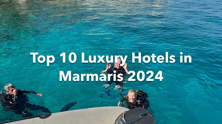 Top 10 Luxury Hotels in Marmaris 2024