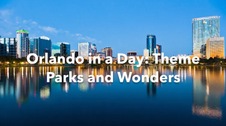 Orlando 1 Day Itinerary