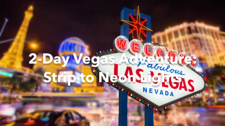 Las Vegas 2 Days Itinerary