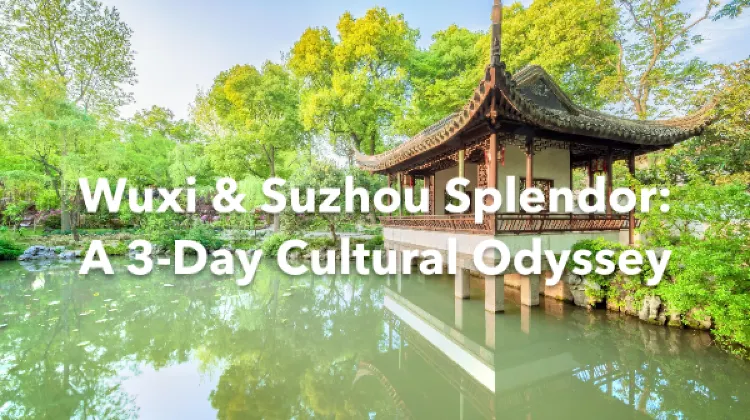 Wuxi Suzhou 3 Days Itinerary