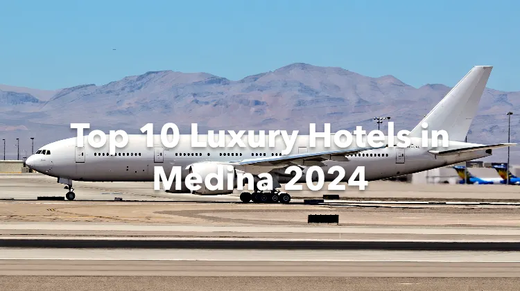 Top 10 Luxury Hotels in Medina 2024