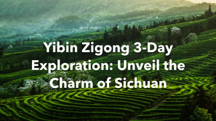Yibin Zigong 3 Days Itinerary