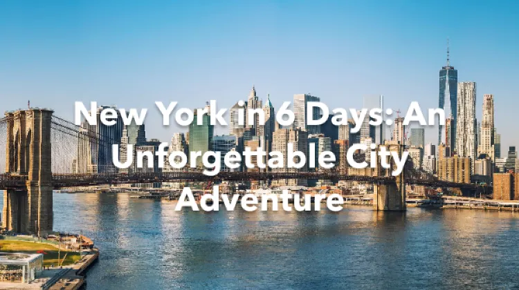 New York 6 Days Itinerary