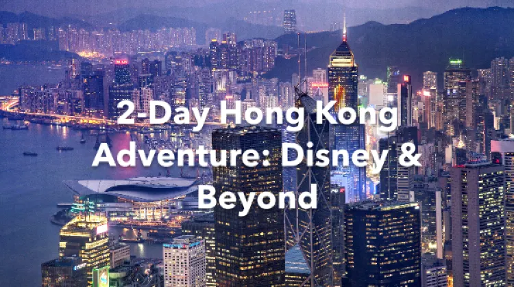 Hong Kong 2 Days Itinerary