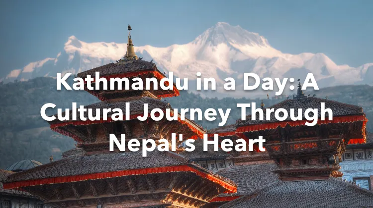 Kathmandu 1 Day Itinerary