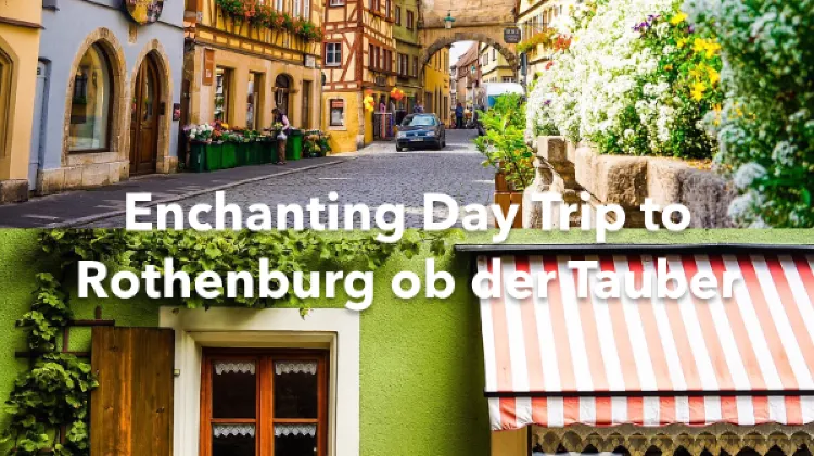 Rothenburg ob der Ta 1 Day Itinerary
