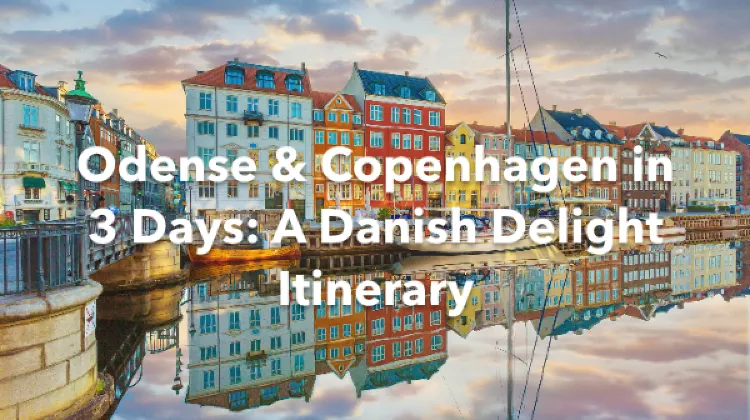 Odense Copenhagen 3 Days Itinerary