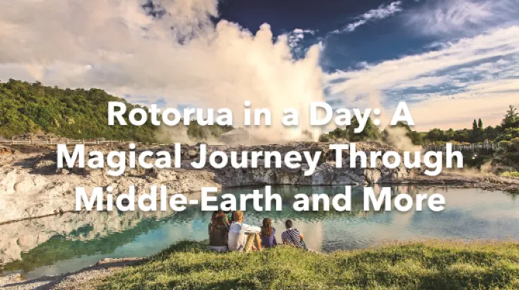 Rotorua 1 Day Itinerary