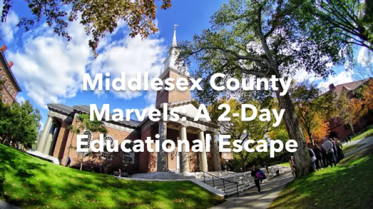 Middlesex County 2 Days Itinerary