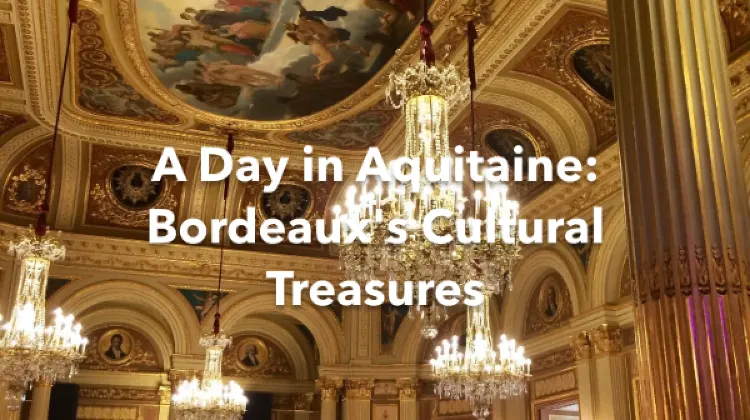 Aquitaine 1 Day Itinerary