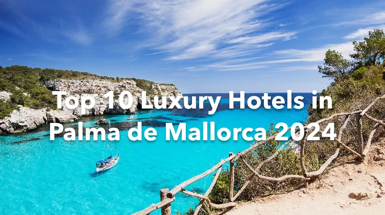 Top 10 Luxury Hotels in Palma de Mallorca 2024