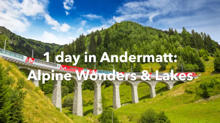 Andermatt 1 Day Itinerary