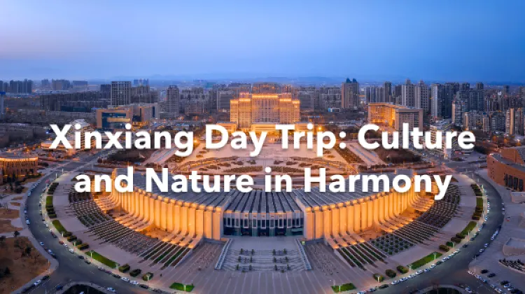 Xinxiang 1 Day Itinerary
