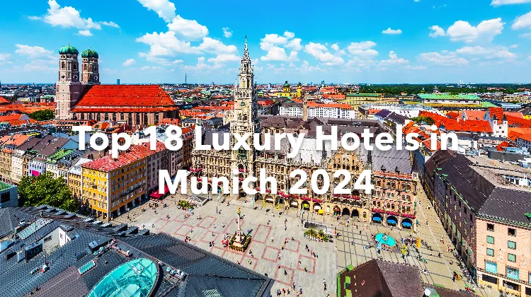 Top 18 Luxury Hotels in Munich 2024