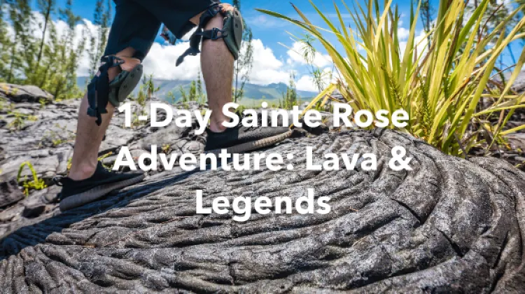 Sainte Rose 1 Day Itinerary