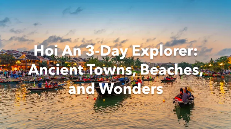 Hoi An 3 Days Itinerary
