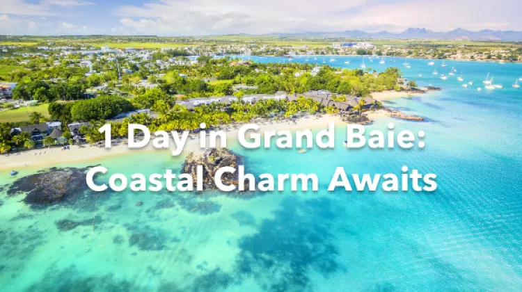 Grand Baie 1 Day Itinerary
