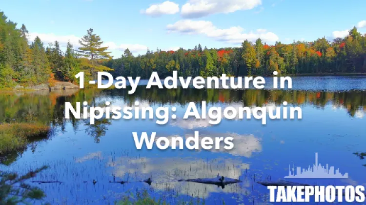 Nipissing District 1 Day Itinerary