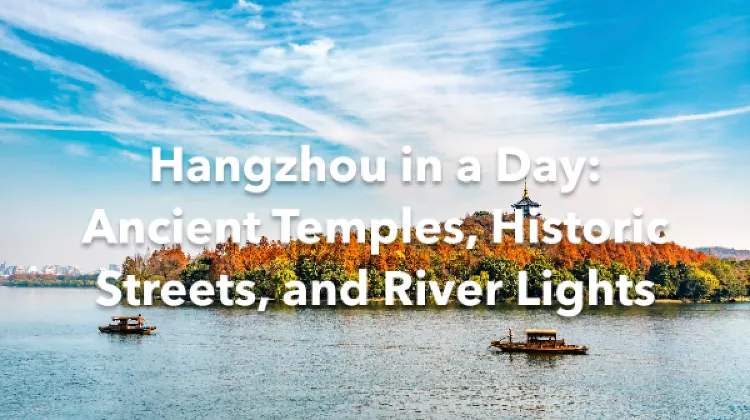 Hangzhou 1 Day Itinerary