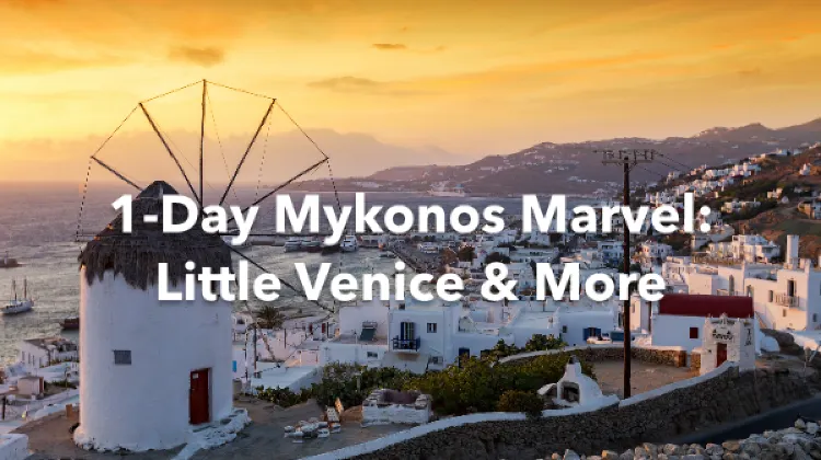 Mykonos 1 Day Itinerary