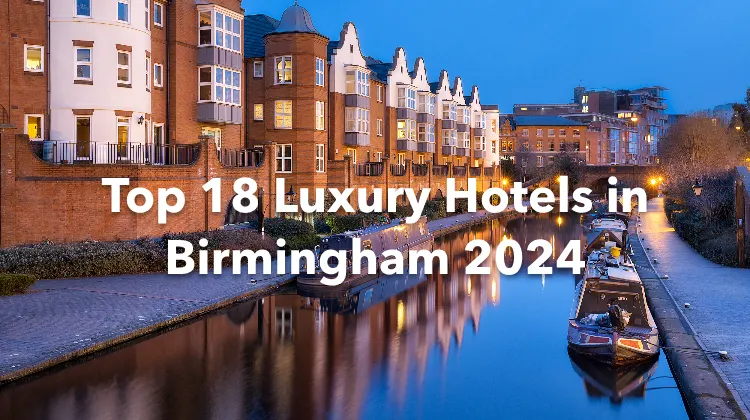 Top 18 Luxury Hotels in Birmingham 2024