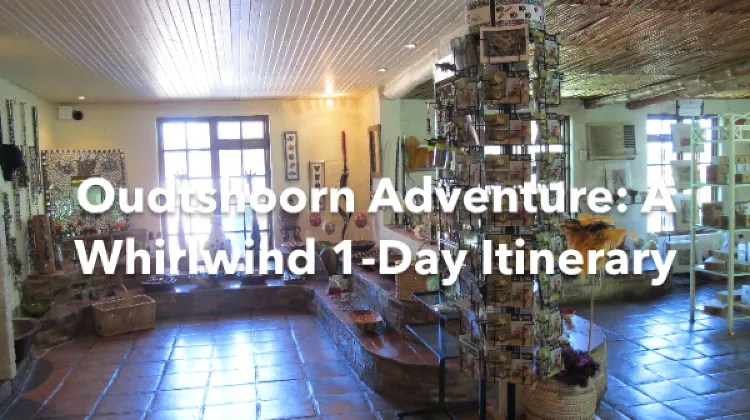 Oudtshoorn 1 Day Itinerary