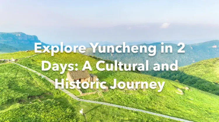 Yuncheng 2 Days Itinerary